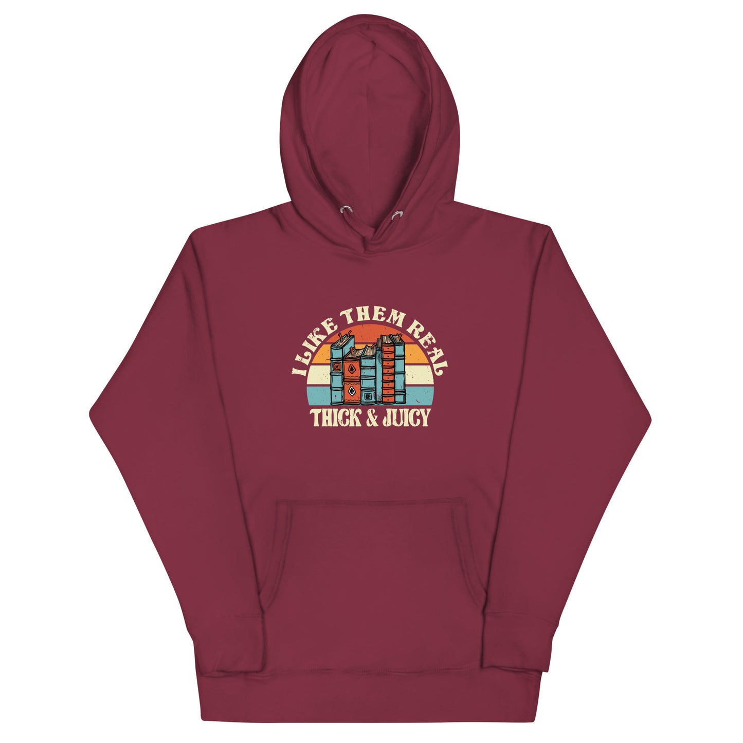 Unisex Hoodie - Thick & Juicy